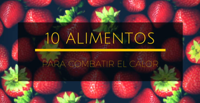 Alimentos Para Combatir El Calor